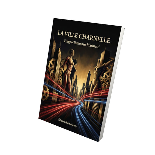 Livre La Ville charnelle par Filippo Tommaso Marinetti - Vue 3D - Editions Remanence