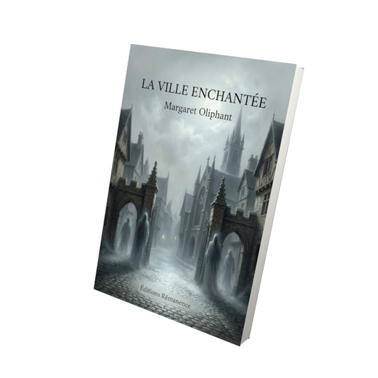 Livre La Ville enchantée par Margaret Oliphant - Vue 3D - Editions Remanence