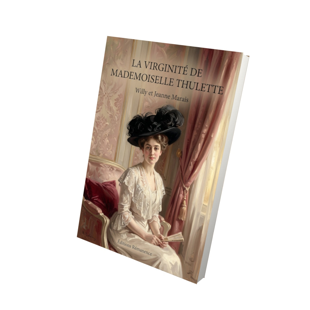 Livre La Virginité de Mademoiselle Thulette par Willy et Jeanne Marais - Vue 3D - Editions Remanence