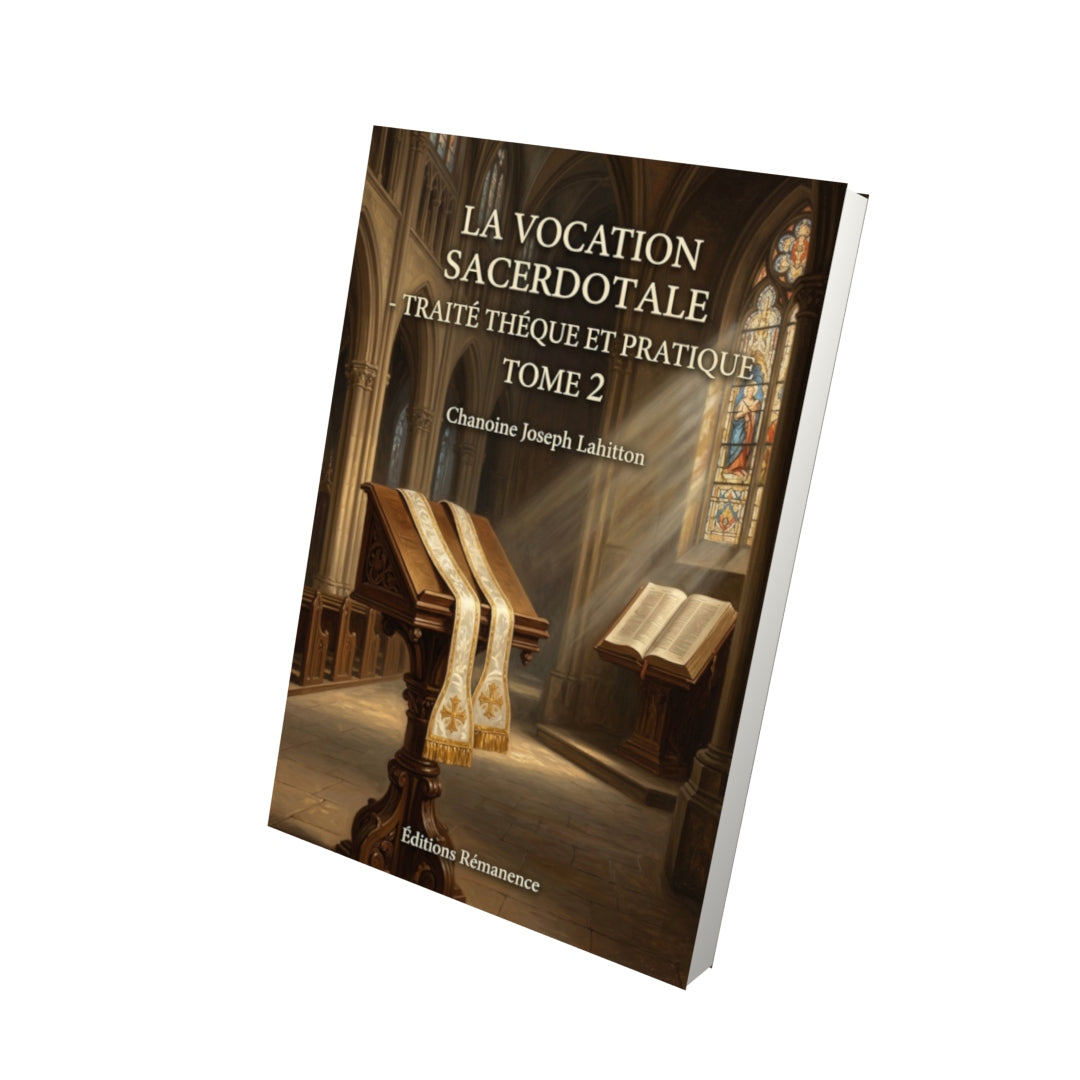 Livre La vocation sacerdotale - Traité théorique et pratique Tome 2 - Chanoine Joseph Lahitton - Vue 3D - Editions Remanence