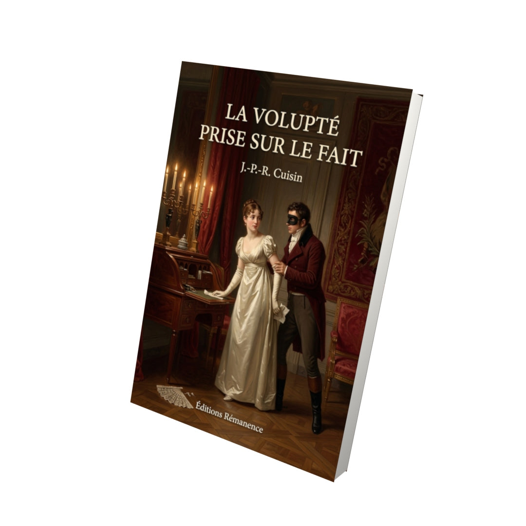 Livre La Volupté prise sur le fait par J.-P.-R. Cuisin - Vue 3D - Editions Remanence