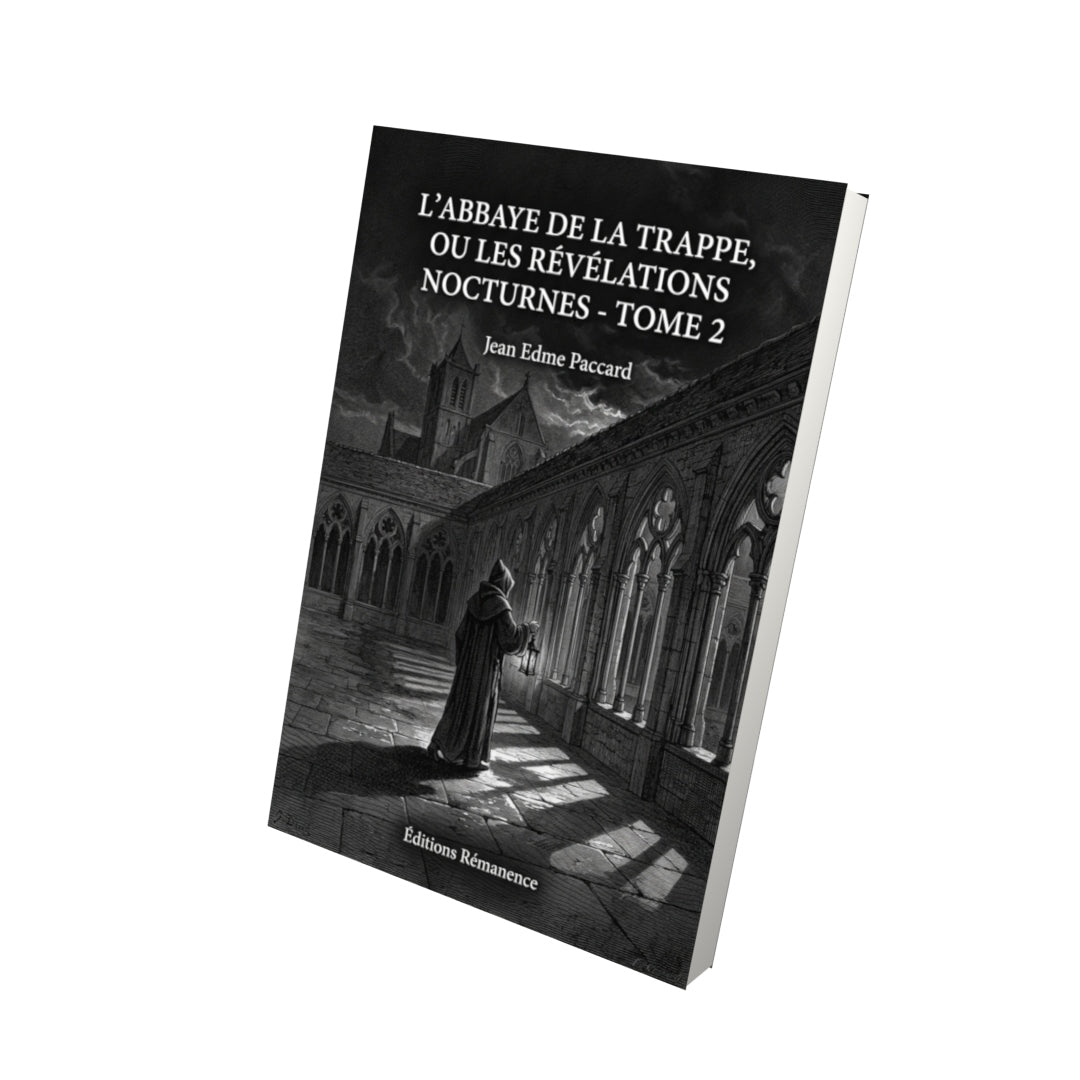 Livre L’Abbaye de la Trappe, ou les Révélations nocturnes - Tome 2 par Jean Edme Paccard - Vue 3D - Editions Remanence