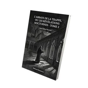 L’Abbaye de la Trappe, ou les Révélations nocturnes - Tome 2 - Jean Edme Paccard