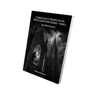 L’Abbaye de la Trappe, ou les Révélations nocturnes - Tome 3 - Jean Edme Paccard