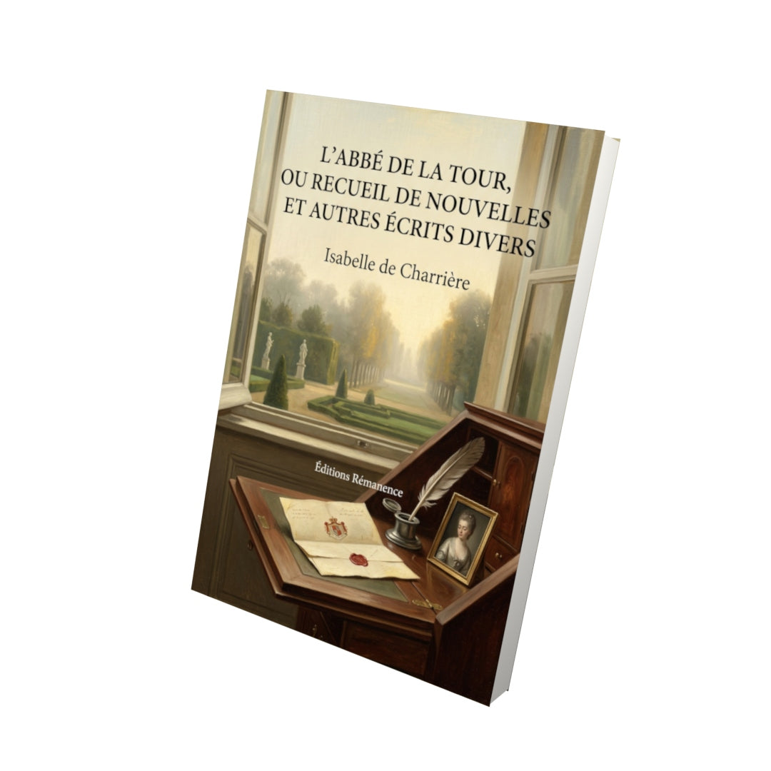 Livre L’abbé de la Tour, ou Recueil de nouvelles et autres écrits divers par Isabelle de Charrière - Vue 3D - Editions Remanence