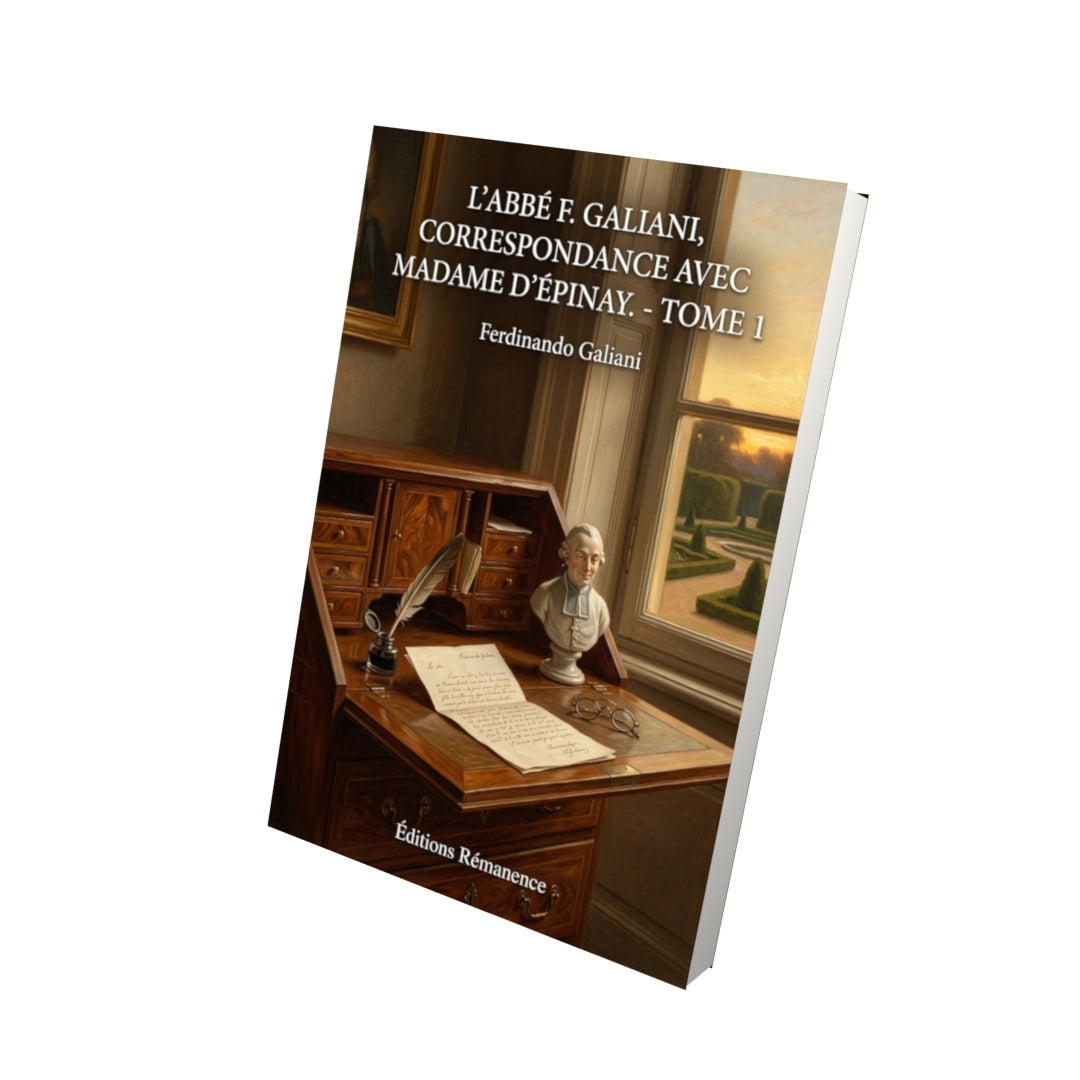 Livre L’abbé F. Galiani, correspondance avec madame d’Épinay. - Tome 1 par Ferdinando Galiani - Vue 3D - Editions Remanence