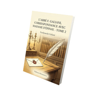 L’abbé F. Galiani, correspondance avec madame d’Épinay. - Tome 2 - Ferdinando Galiani