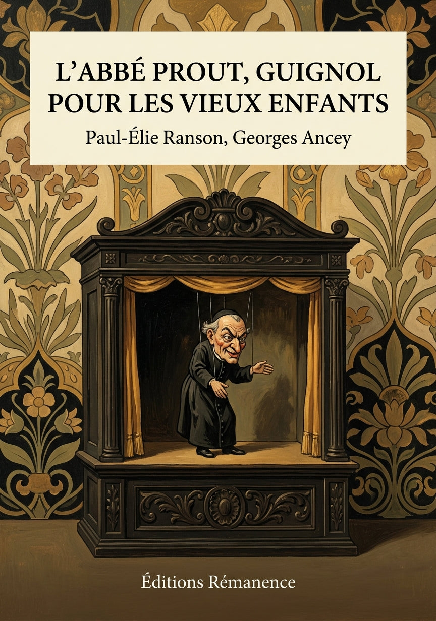 Livre L’Abbé Prout, guignol pour les vieux enfants par Paul-Élie Ranson, Georges Ancey - Couverture - Editions Remanence