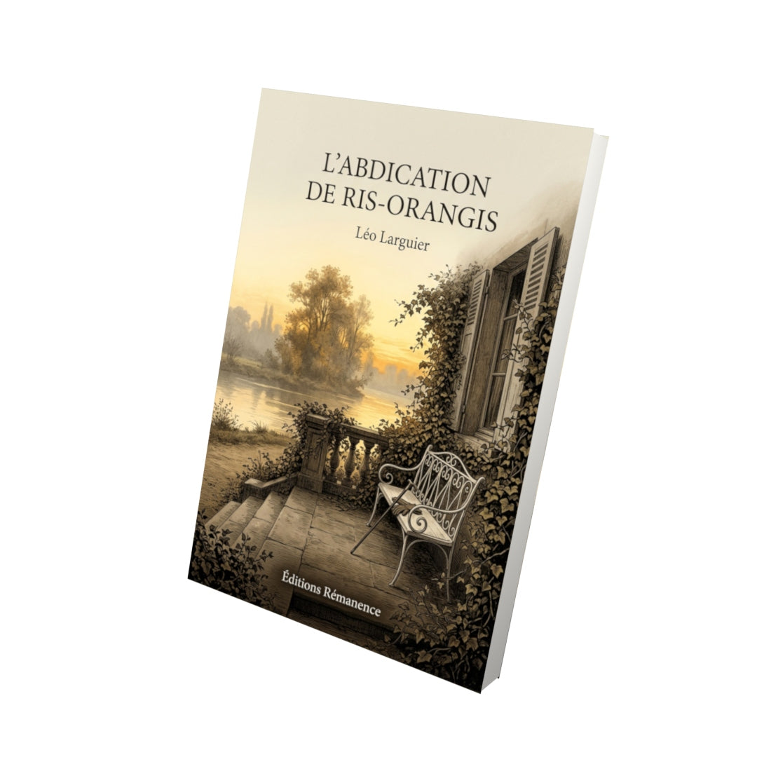 Livre L’Abdication de Ris-Orangis par Léo Larguier - Vue 3D - Editions Remanence