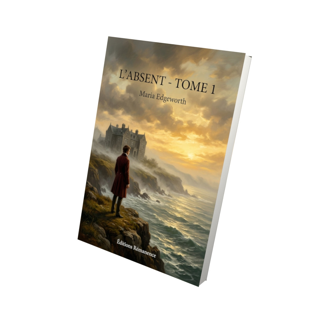 Livre L’Absent - Tome 1 par Maria Edgeworth - Vue 3D - Editions Remanence
