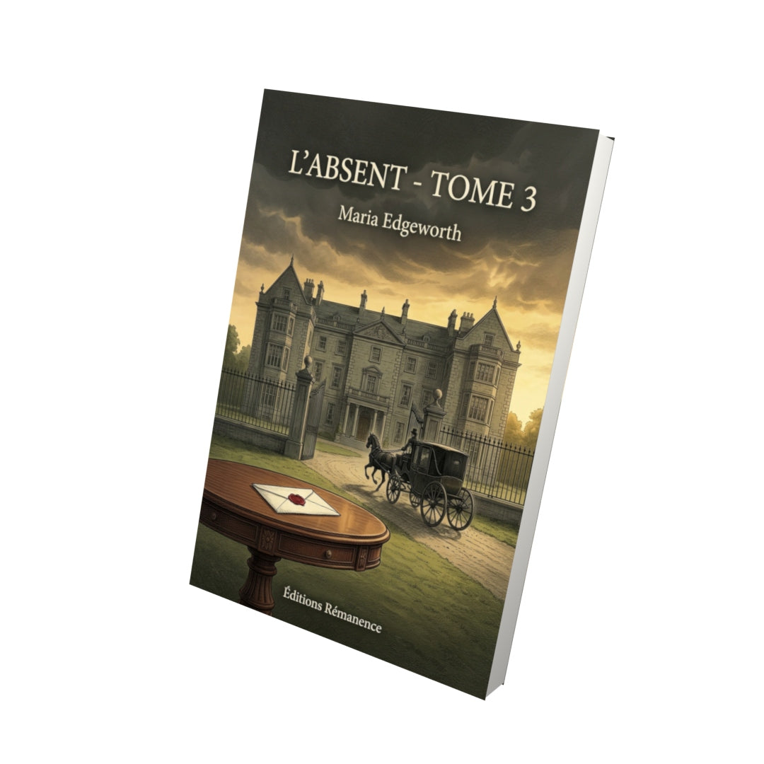 Livre L’Absent - Tome 3 par Maria Edgeworth - Vue 3D - Editions Remanence