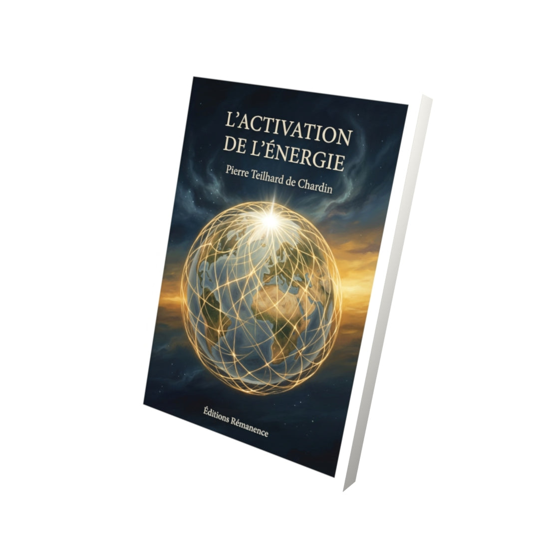 Livre L’Activation de l’Énergie par Pierre Teilhard de Chardin - Vue 3D - Editions Remanence