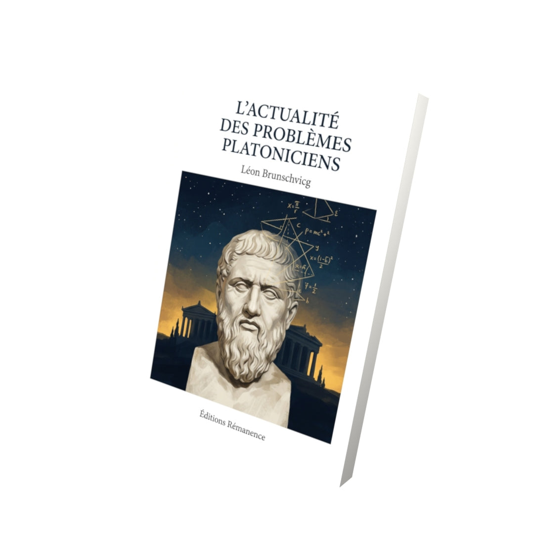Livre L’actualité des problèmes platoniciens par Léon Brunschvicg - Vue 3D - Editions Remanence