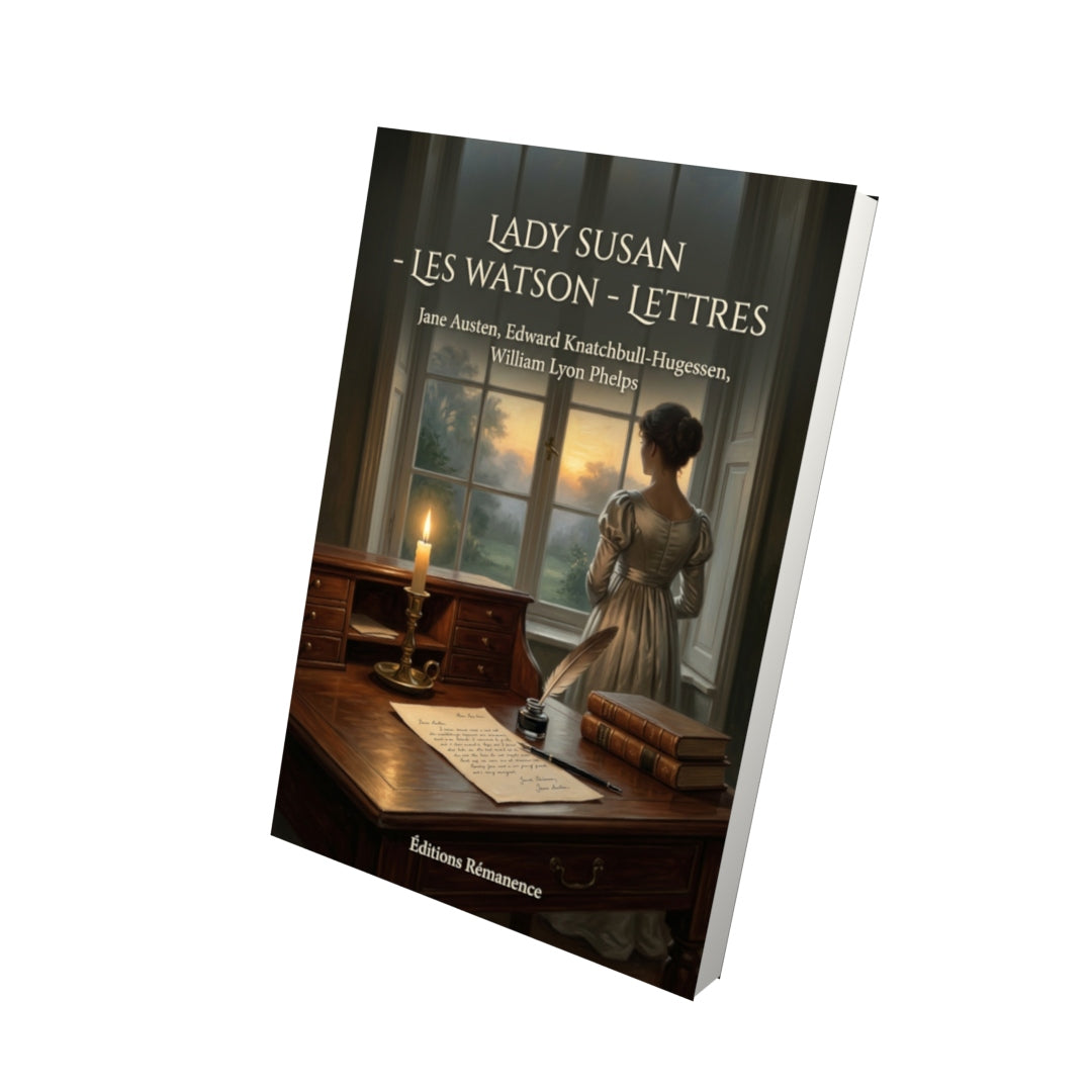 Livre Lady Susan - Les Watson - Lettres par Jane Austen, Edward Knatchbull-Hugessen, William Lyon Phelps - Vue 3D - Editions Remanence