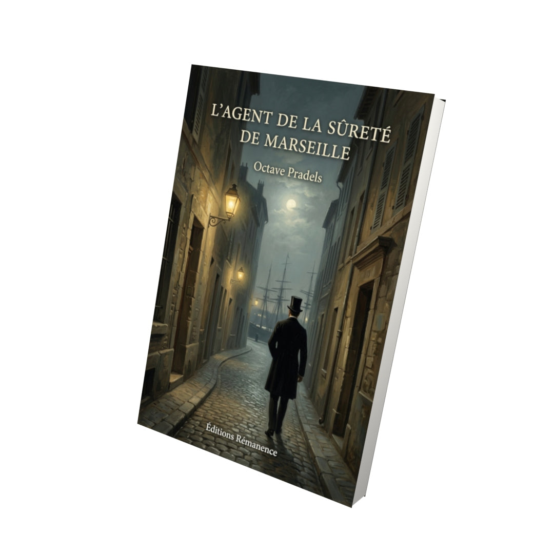 Livre L’Agent de la sûreté de Marseille par Octave Pradels - Vue 3D - Editions Remanence