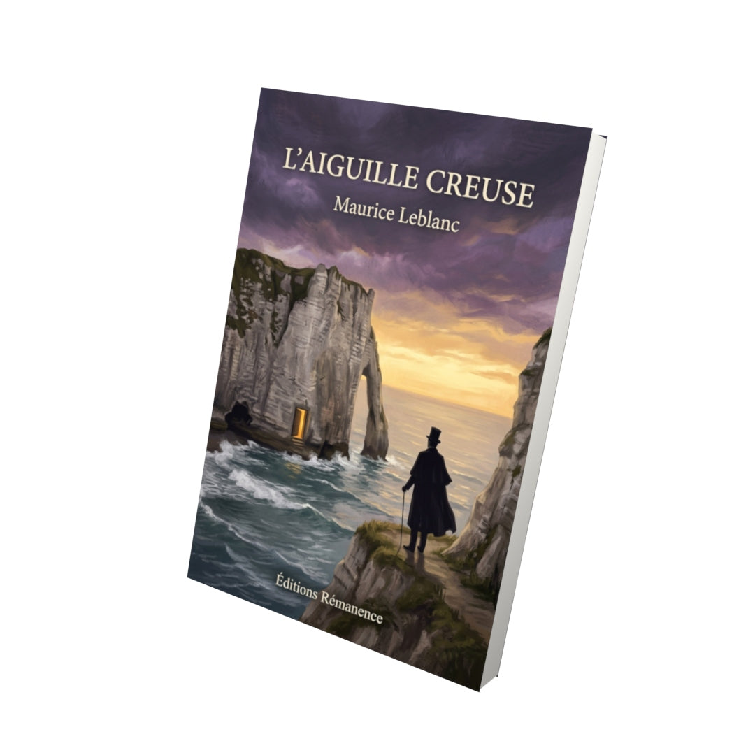 Livre L’Aiguille creuse par Maurice Leblanc - Vue 3D - Editions Remanence