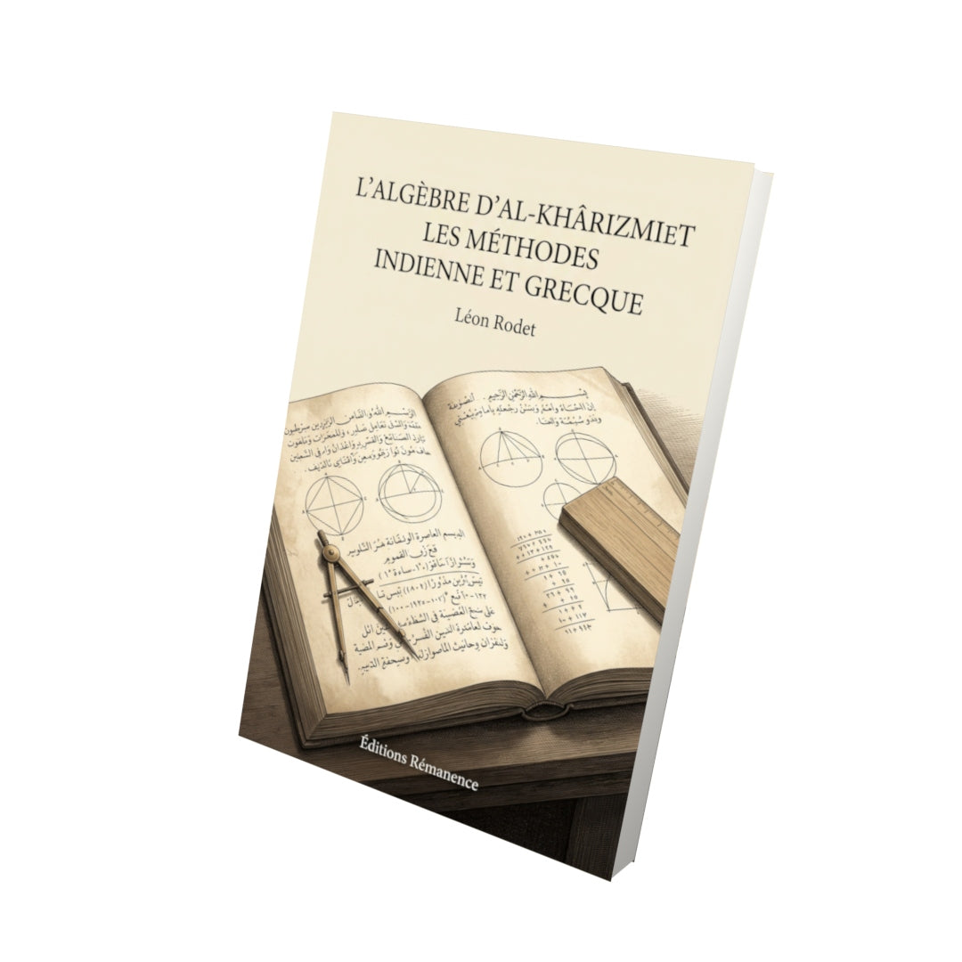 Livre L’Algèbre d’Al-Khârizmiet les méthodes indienne et grecque par Léon Rodet - Vue 3D - Editions Remanence