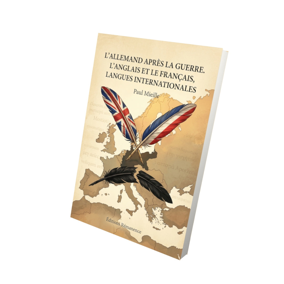 Livre L’Allemand après la Guerre. L’Anglais et le Français, langues Internationales par Paul Mieille - Vue 3D - Editions Remanence