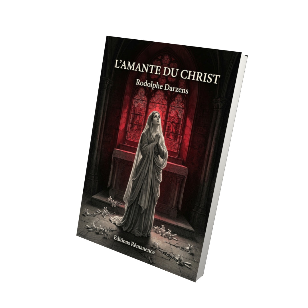 Livre L’Amante du Christ par Rodolphe Darzens - Vue 3D - Editions Remanence