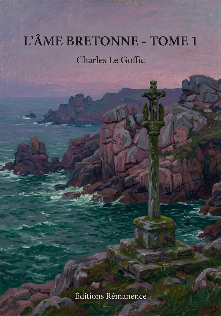 Livre L’Âme bretonne - Tome 1 par Charles Le Goffic - Couverture - Editions Remanence