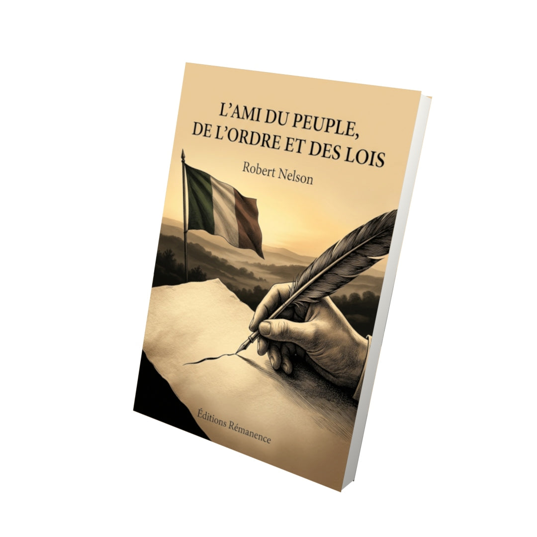 Livre L’Ami du peuple, de l’ordre et des lois par Robert Nelson - Vue 3D - Editions Remanence