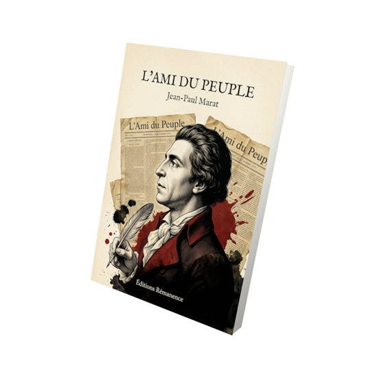 Livre L’Ami du Peuple - Jean-Paul Marat - Vue 3D - Editions Remanence