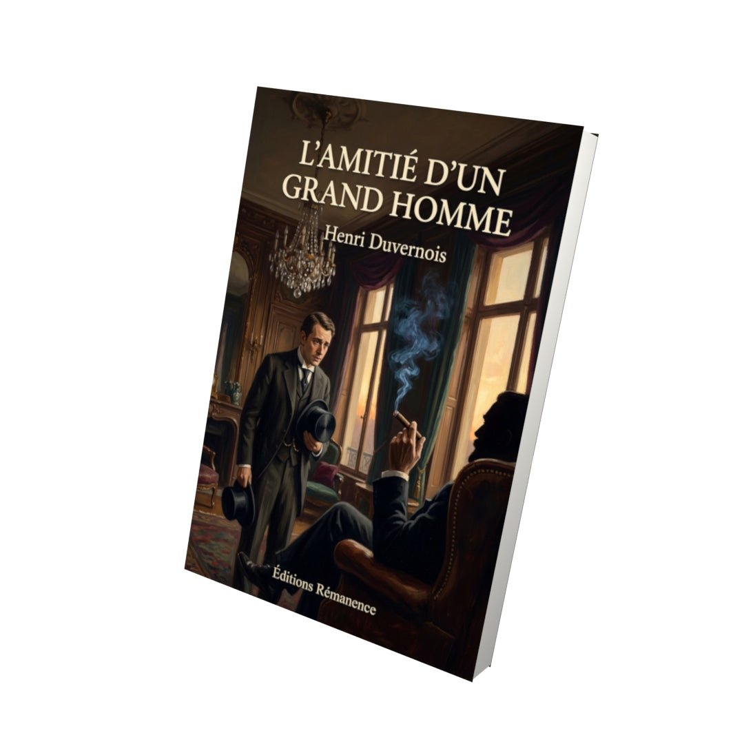 Livre L’Amitié d’un grand homme par Henri Duvernois - Vue 3D - Editions Remanence