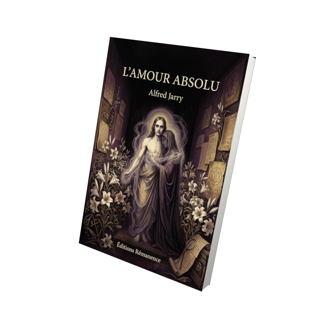 Livre L’Amour absolu par Alfred Jarry - Vue 3D - Editions Remanence