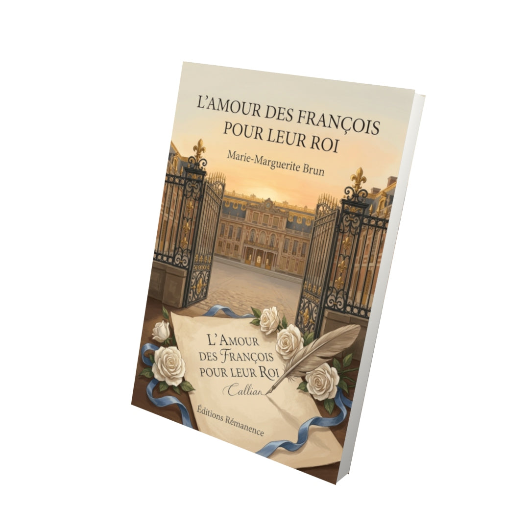 Livre L’amour des françois pour leur roi par Marie-Marguerite Brun - Vue 3D - Editions Remanence