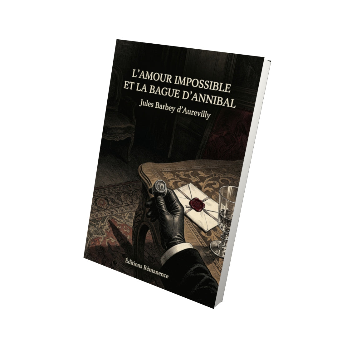 Livre L’Amour impossible et La Bague d’Annibal par Jules Barbey d’Aurevilly - Vue 3D - Editions Remanence