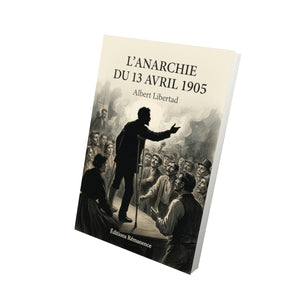 L’Anarchie du 13 avril 1905 - Albert Libertad