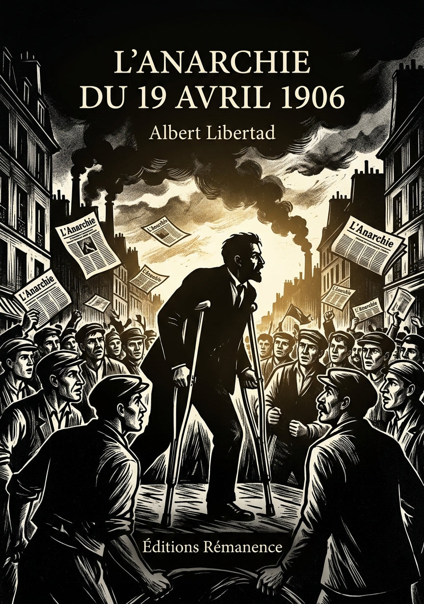 Livre L’Anarchie du 19 avril 1906 par Albert Libertad - Couverture - Editions Remanence