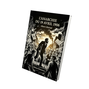 L’Anarchie du 19 avril 1906 - Albert Libertad