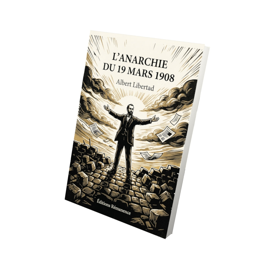 Livre L’Anarchie du 19 mars 1908 par Albert Libertad - Vue 3D - Editions Remanence