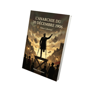 L’Anarchie du 20 décembre 1906 - Albert Libertad