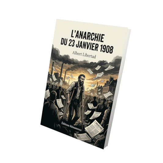 Livre L’Anarchie du 23 janvier 1908 par Albert Libertad - Vue 3D - Editions Remanence