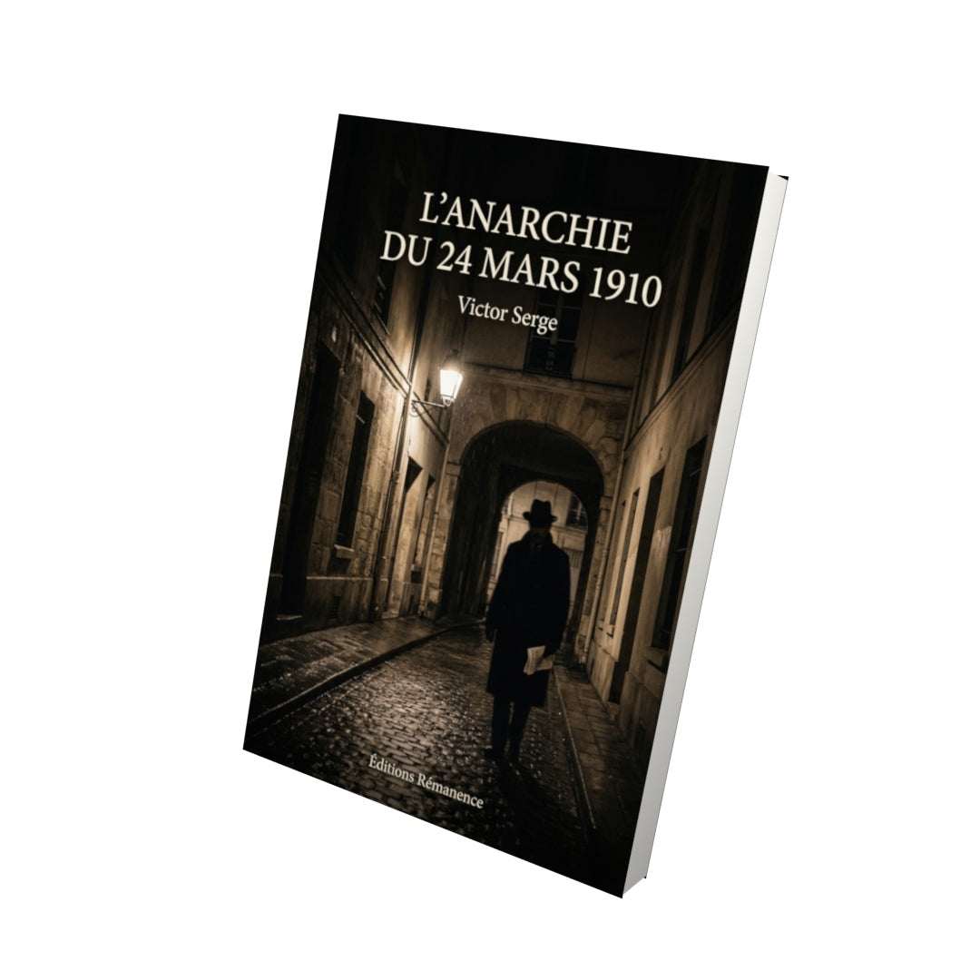 Livre L’Anarchie du 24 mars 1910 par Victor Serge - Vue 3D - Editions Remanence