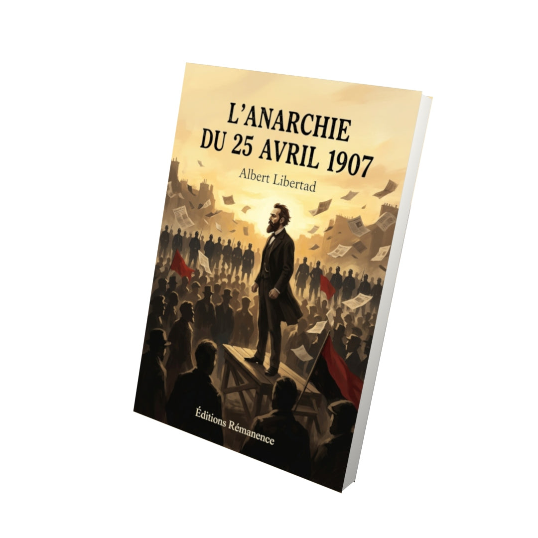 Livre L’Anarchie du 25 avril 1907 par Albert Libertad - Vue 3D - Editions Remanence