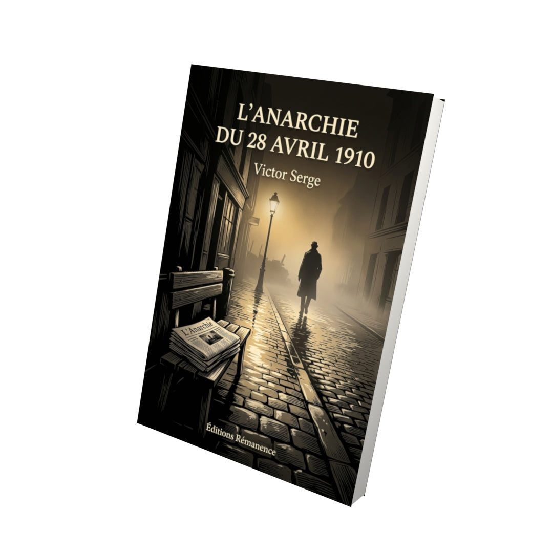 Livre L’Anarchie du 28 avril 1910 par Victor Serge - Vue 3D - Editions Remanence