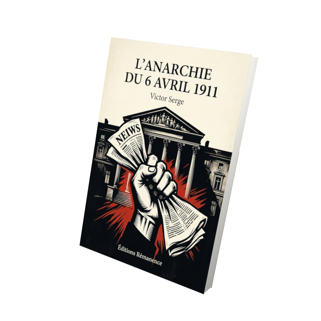 Livre L’Anarchie du 6 avril 1911 par Victor Serge - Vue 3D - Editions Remanence