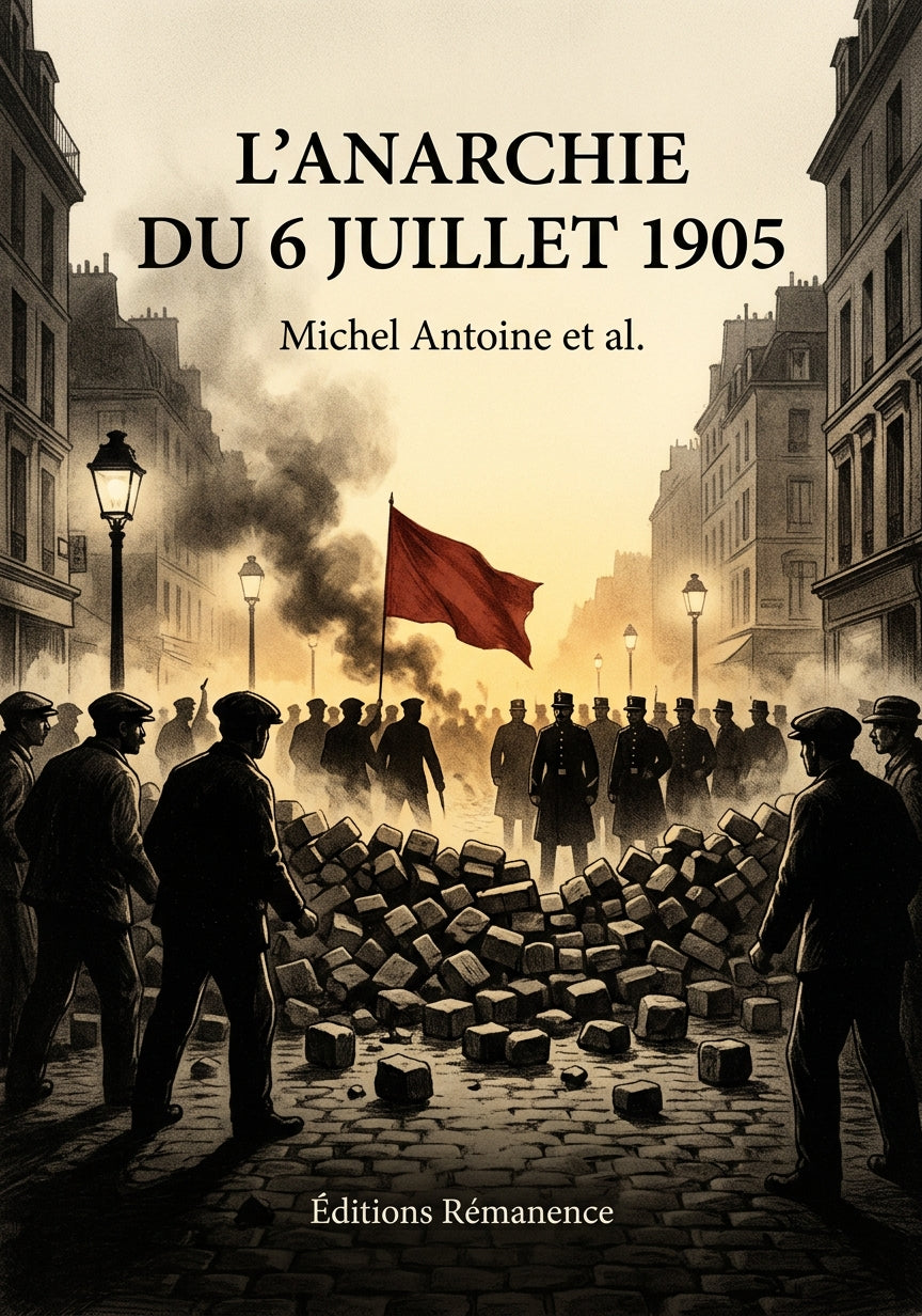 Livre L’Anarchie du 6 juillet 1905 par Michel Antoine et al. - Couverture - Editions Remanence
