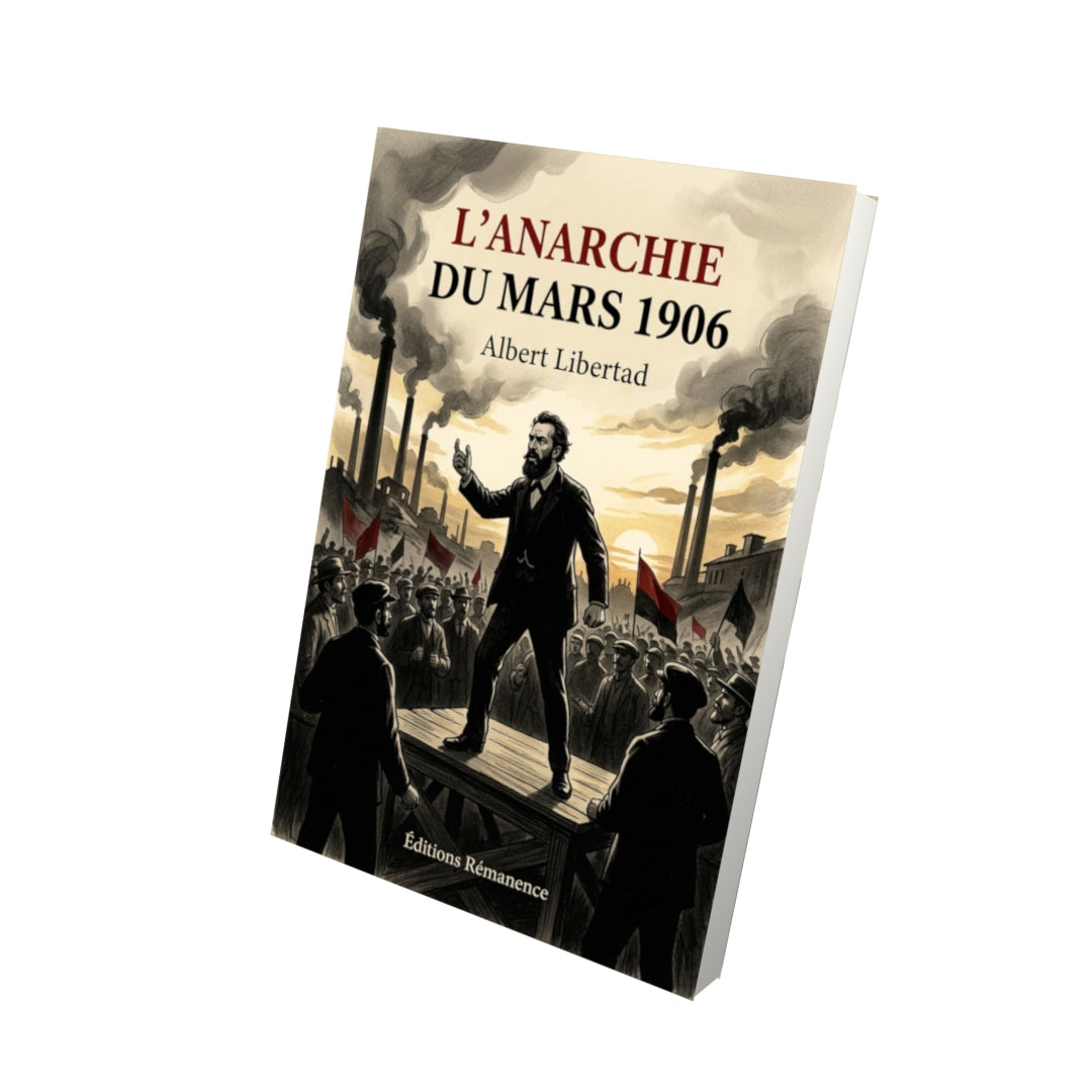 Livre L’Anarchie du mars 1906 par Albert Libertad - Vue 3D - Editions Remanence