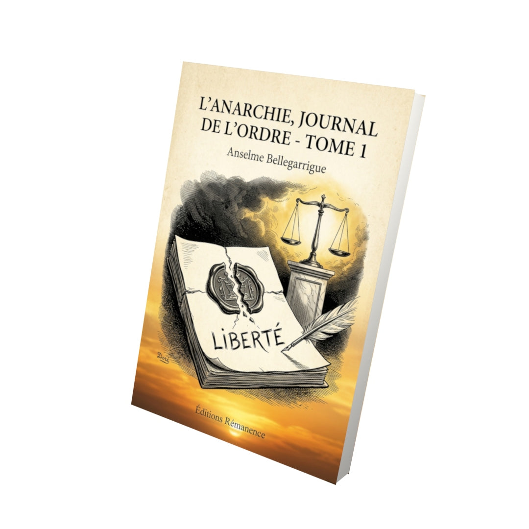 Livre L’anarchie, journal de l’ordre - Tome 1 par Anselme Bellegarrigue - Vue 3D - Editions Remanence