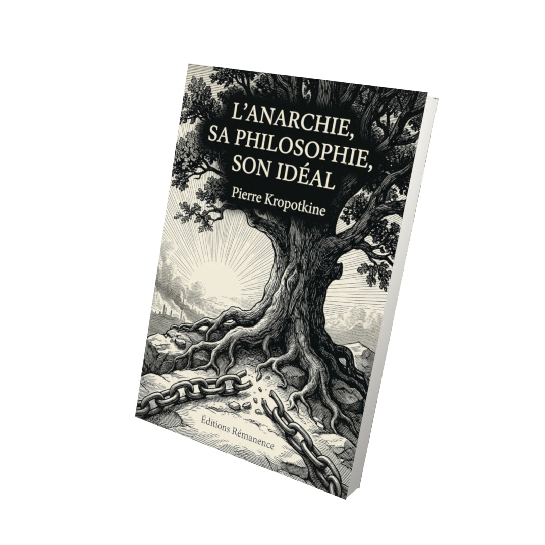 Livre L’Anarchie, sa philosophie, son idéal par Pierre Kropotkine - Vue 3D - Editions Remanence