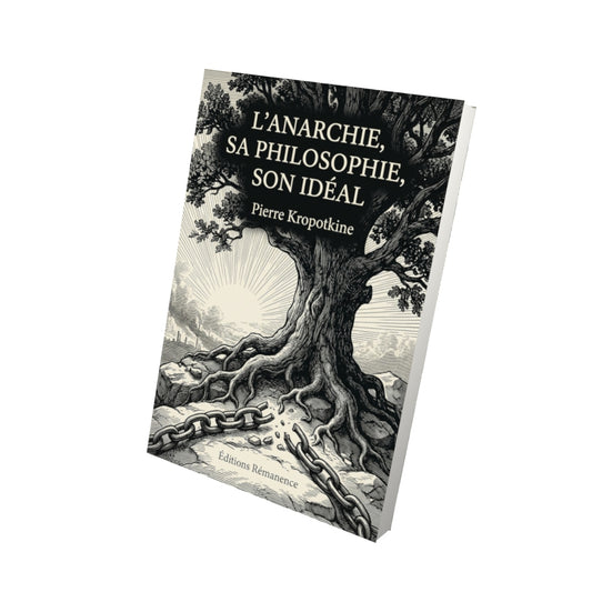 Livre L’Anarchie, sa philosophie, son idéal par Pierre Kropotkine - Vue 3D - Editions Remanence