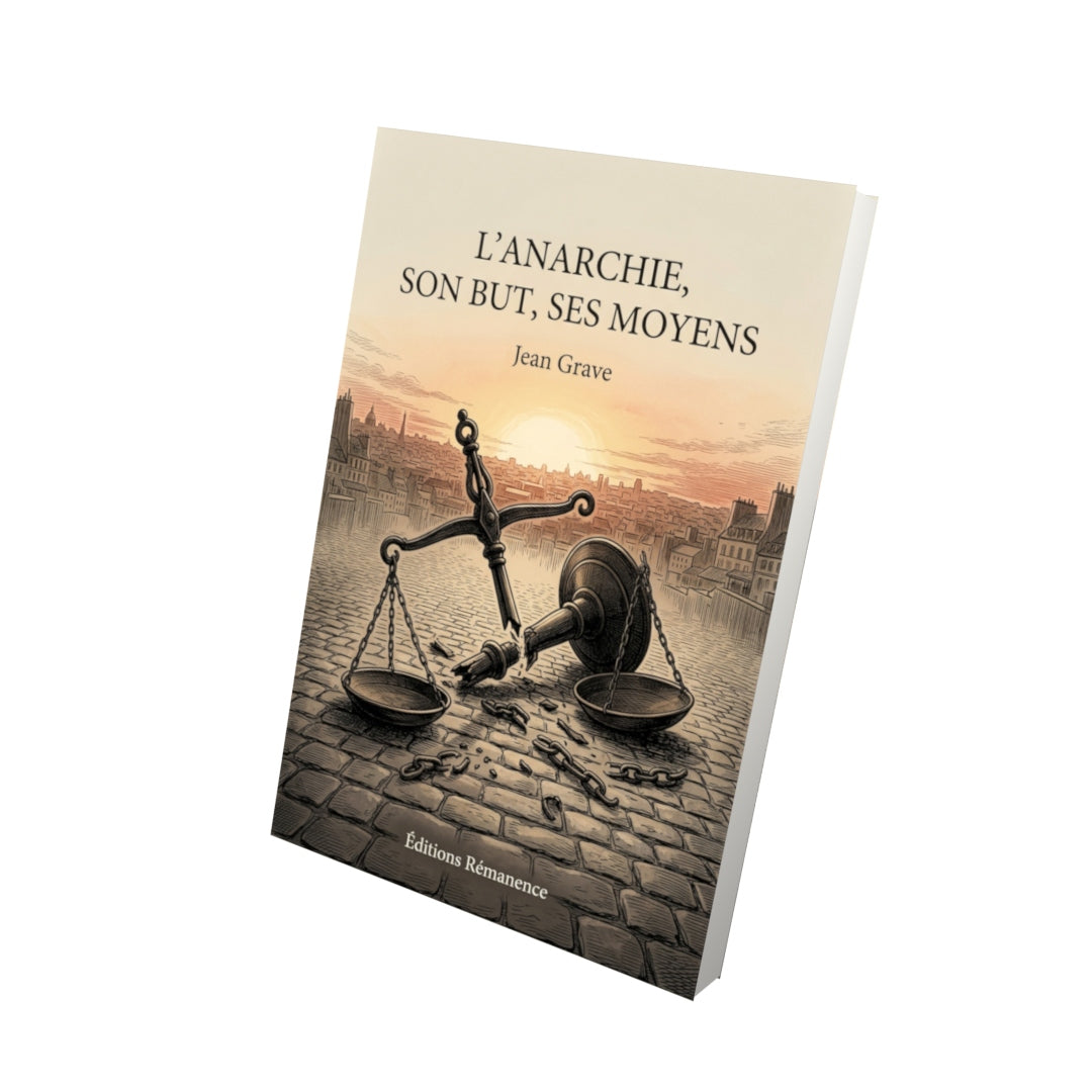 Livre L’Anarchie, son but, ses moyens par Jean Grave - Vue 3D - Editions Remanence