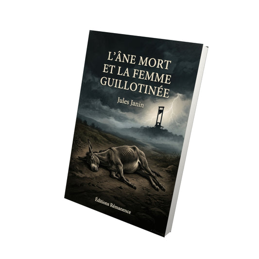 Livre L’Âne mort et la femme guillotinée par Jules Janin - Vue 3D - Editions Remanence