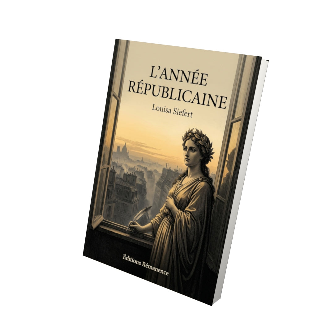 Livre L’Année républicaine par Louisa Siefert - Vue 3D - Editions Remanence