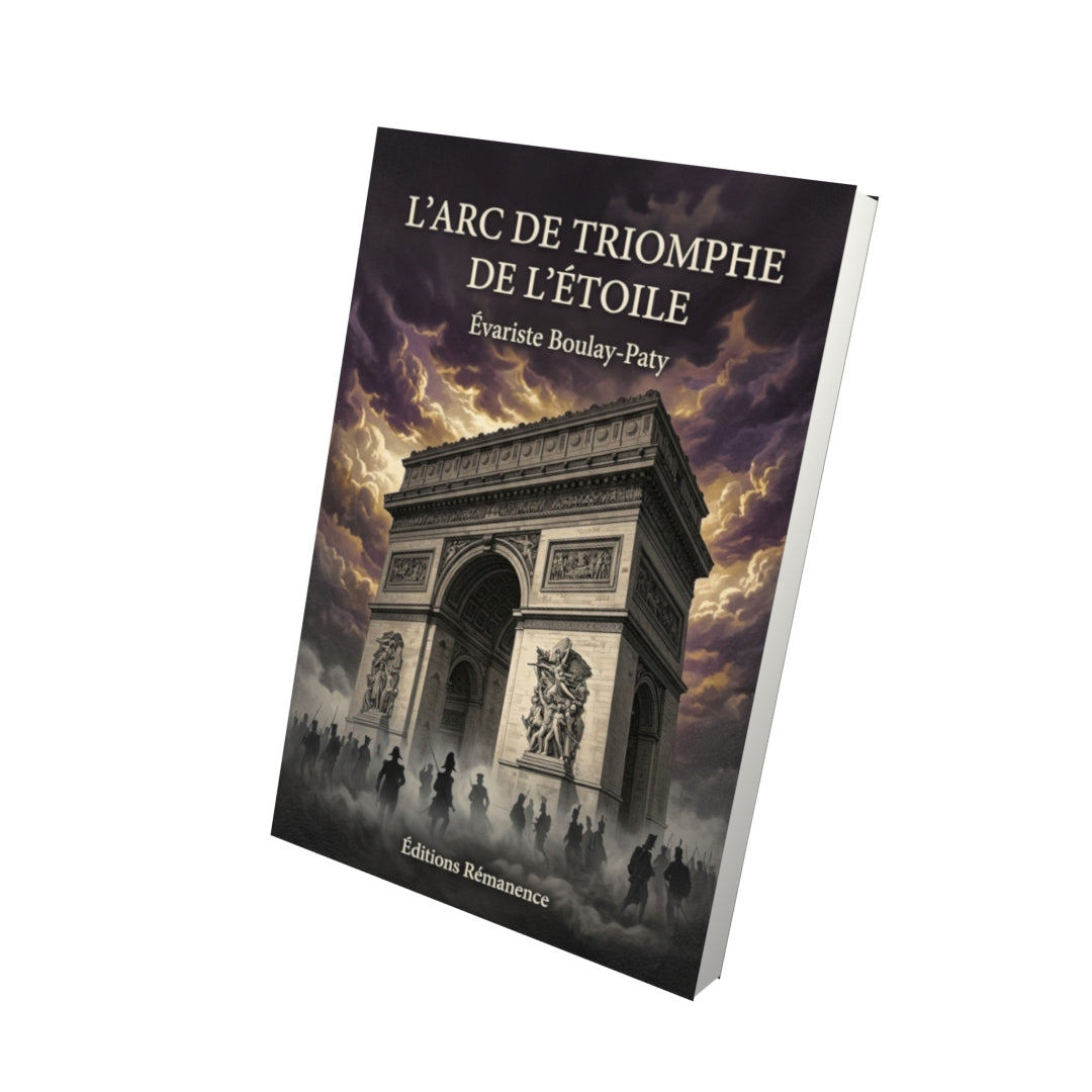 Livre L’Arc de triomphe de l’Étoile par Évariste Boulay-Paty - Vue 3D - Editions Remanence