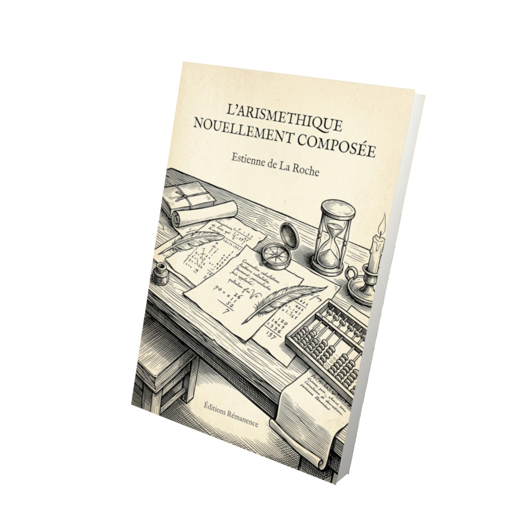 Livre L’arismethique nouellement composee par Estienne de La Roche - Vue 3D - Editions Remanence